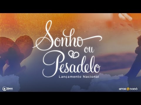 Vitor e Dodô - Sonho ou Pesadelo [Clipe Oficial]