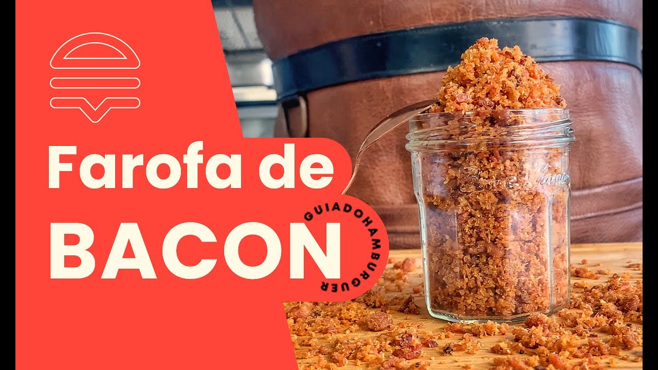 COMO FAZER FAROFA DE BACON 🥓 | Guia do Hambúrguer