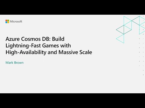 Azure Cosmos DB: Build Lightning Fast Games with High-availability and Massive Scale