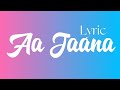Aa Jaana - Darshan Raval ft Prakriti Kakar (lyric)