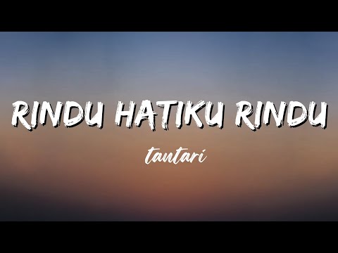 RINDU HATIKU RINDU - Tantari (Lirik)