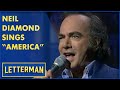Neil Diamond Performs "America" | Letterman