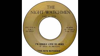 Nite Watchmen - I&#39;m Gonna Lose My Mind