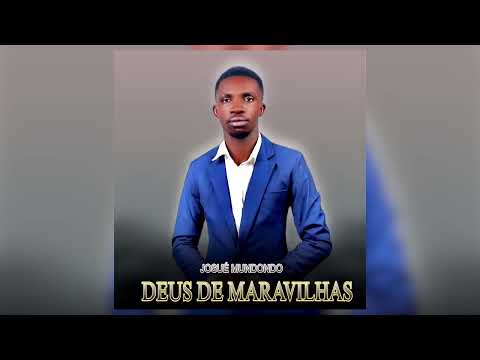 Josué Mundondo — Deus de Maravilhas (Oficial)