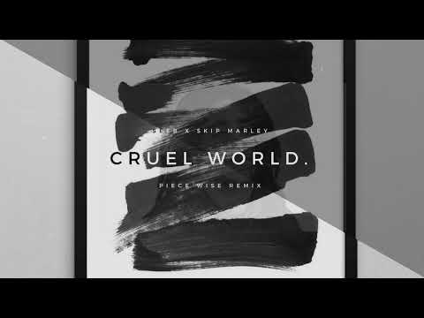 Seeb X Skip Marley - Cruel World (Piece Wise Remix)
