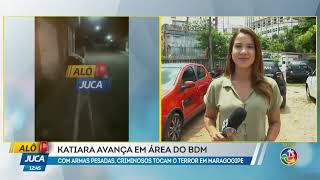 Katiara avança em área do BDM | ALÔ JUCA | TV ARATU
