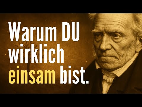 Einsamkeit überwinden – Warum intelligente Menschen das Sozialleben meiden (Schopenhauer)