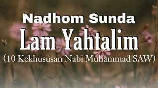Download lagu Nadhom sunda lam yahtalim - Assyamail muhammadiyah assyarifah (10 kaistimewaan Kanjeung Nabi) mp3