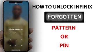 HOW TO UNLOCK FORGOTTEN INFINIX PATTERN/PIN |AUGUST 2022