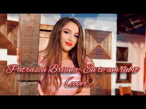 Pătrașcu Briana - Eu te-am iubit (Cover Aurel Tămaș)