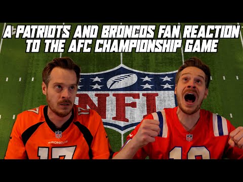 A Patriots & Broncos Fan Reaction to the AFC Championship Game