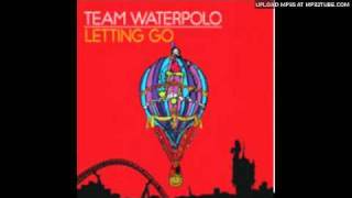Team Waterpolo - Letting Go