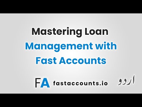 Mastering Loan Management with Fast Accounts – Urdu