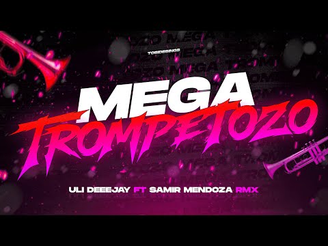 🎺 MEGA TROMPETOZO - ULI DEEJAY FT SAMIR MENDOZA RMX 🎺