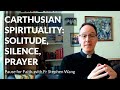 Carthusian Spirituality Solitude Silence Prayer