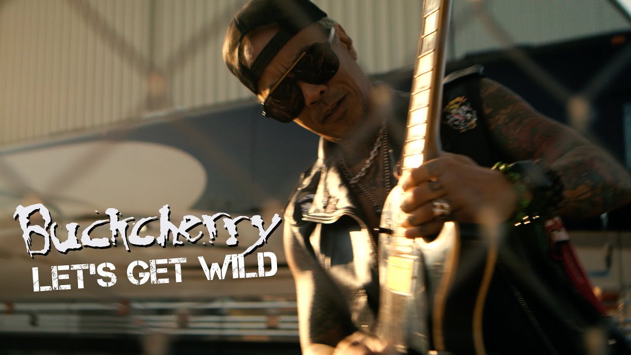 Buckcherry — Let’s Get Wild