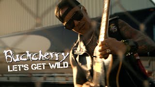 Buckcherry - &quot;Let&#39;s Get Wild&quot; (Official Video)