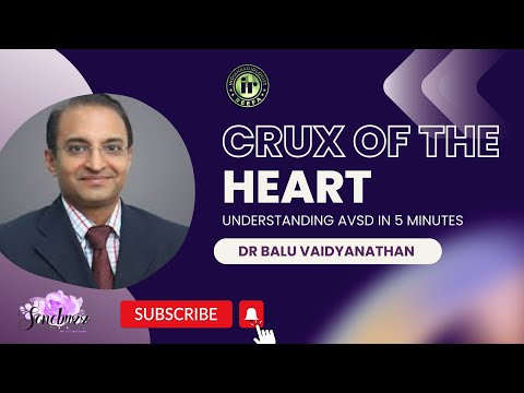 CRUX OF THE HEART | AVSD | Dr Balu Vaidyanathan