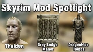 Skyrim Mod Spotlight: Thaiden, Grey Ledge Manor, Dragonhide Robes