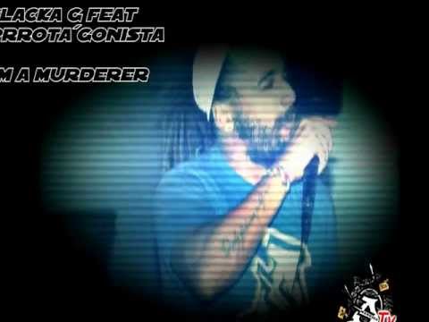 Clacka G feat PRrota´Gonista - I'M a Murderer 2012