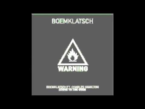 Boemklatsch ft. Charles Hamilton - Stove To The Oven [HD]