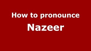 How to pronounce Nazeer