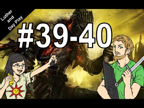 Luther and Day blind lets play Dark Souls III - part 39 and 40- Black Hole Sun