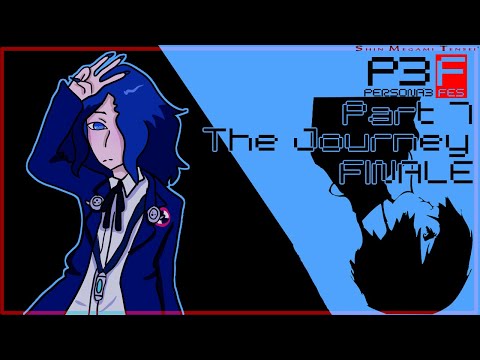 Persona 3 FES The Journey pt 7 FINALE