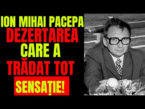 ION MIHAI PACEPA – GENERALUL CARE A TRĂDAT TOT: FUGA SPECTACULOASĂ A ȘEFULUI SPIONAJULUI ROMÂNESC