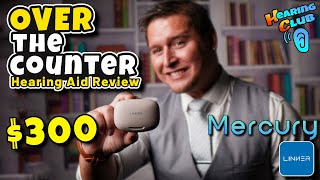 Licensed Practitioner Reviews the Mercury OTC Hearing Aid