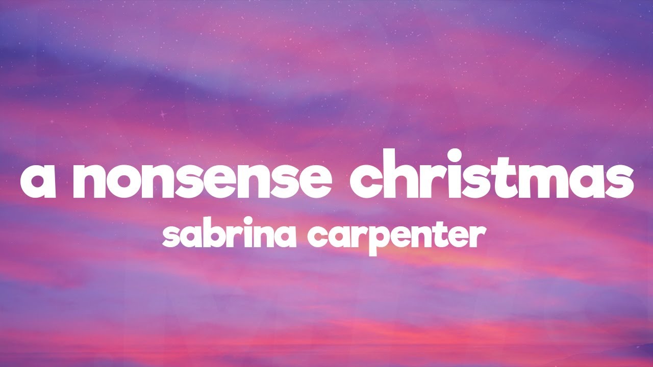 Sabrina Carpenter - A Nonsense Christmas (Lyrics)