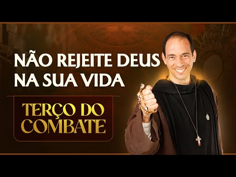 Terço do Combate | Não rejeite Deus na sua vida - 29/12
