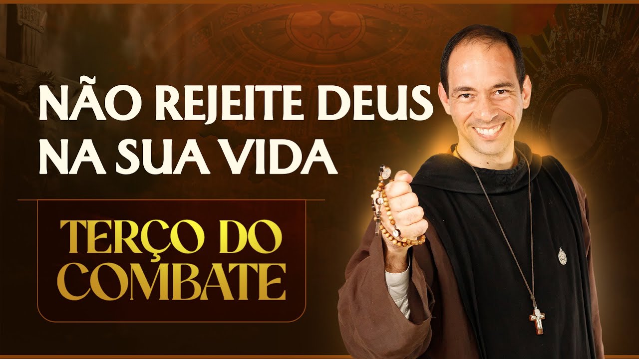 Terço do Combate | Não rejeite Deus na sua vida - 29/12
