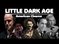 Little Dark Age American Cinema