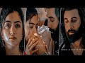 Satranga Hai Ye Ishq🥹Lofi Efx Status Animal Lofi Efx Status Rashmika Ranveer ️‍ LoveStatus�