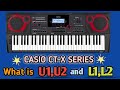 CASIO CTX SERIES What Is U1 U2 And L1 L2