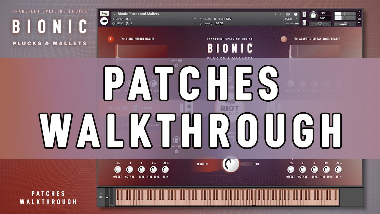 Patches Walkthrough | Bionic Plucks and Mallets | Transient Splicing Engine for Kontakt 6