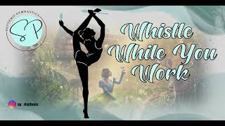 48 - WHISTLE WHILE YOU WORK (FROM '' SNOW WHITE'') - Music for Rhythmic Gymnastics 1:30