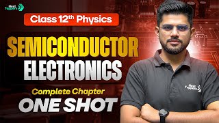 Semiconductor Electronics Class 12 One Shot | 12th Physics Chapter-14 Revision | CBSE 2026 Boards