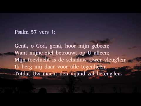 Psalm 57 vers 1, 3 en 5 - Genâ, o God, genâ, hoor mijn gebeen