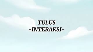 Download lagu INTERAKSI - TULUS ||| LIRIK mp3