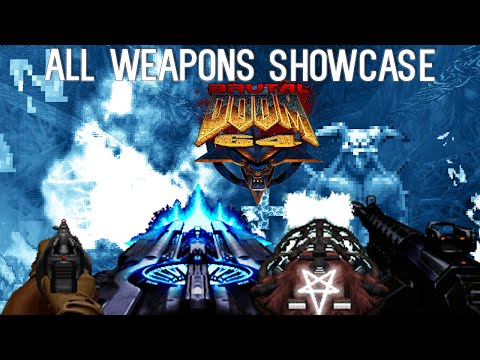 BRUTAL DOOM 64 2.666 - All Weapons Showcase