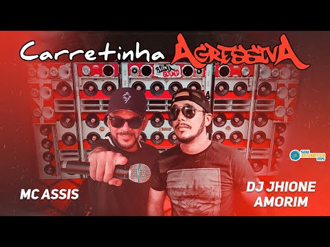 CD CARRETINHA AGRESSIVA - DJ JHIONE AMORIM E MC ASSIS