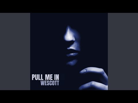Pull Me In