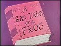 Fractured Fairy Tales (un-restored) "The Tale of the Frog"