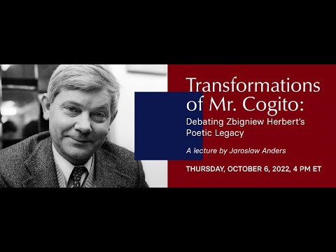 Transformations of Mr. Cogito: debating Zbigniew Herbert’s poetic legacy - A talk by Jaroslaw Anders
