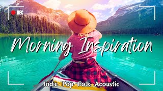 ?Morning Inspiration ?An Indie/Pop/Folk/Acoustic Playlist to Revitalize Your Day?️ #indie #pop #folk