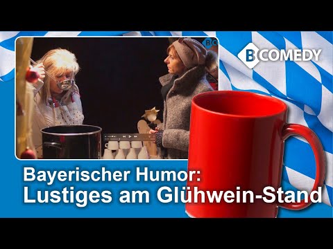B-COMEDY: Lustiges vom Glühwein-Standl, boarischer Dialekt