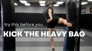 Do This Before You Kick The Heavy Bag