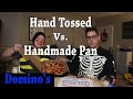 Domino's Hand Tossed Vs Handmade Pan Pizza- Taste Test